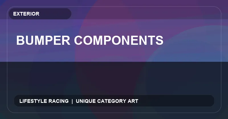 Bumper Components